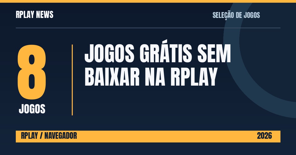 Seleção editorial: Jogos grátis sem baixar na Rplay